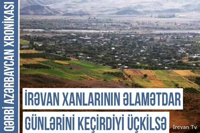 Qərbi Azərbaycan Xronikası: Ermənilər Üçkilsəni necə Eçmiədzin etdilər?