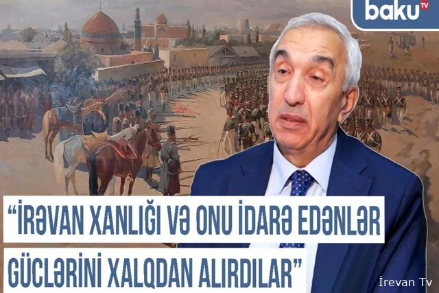 Qərbi Azərbaycan Xronikası: "İrəvan xanlığı və onu idarə edənlər güclərini xalqdan alırdılar"